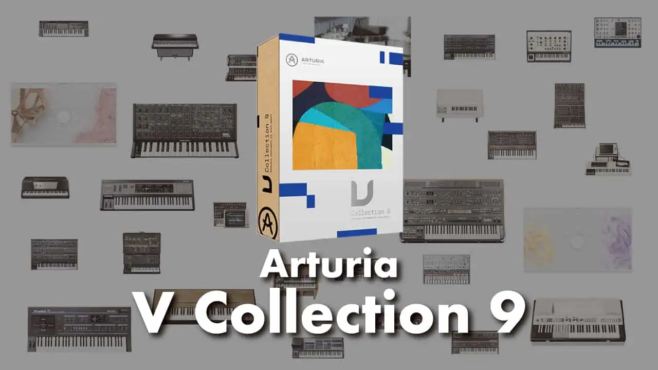 Arturia V Collection 9: Review VST keyboard instruments and vintage synthesizers one by one