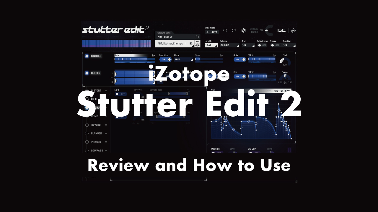 iZotope Stutter Edit 2: Review and How to Use Best VST Multi Effects for DJ